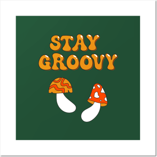 Stay Groovy. Cute Hippie Mushrooms Art 60s 70s illustration Posters and Art